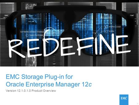1 EMC Storage Plug-in for Oracle Enterprise Manager 12c Version 12.1.0.1.0 Product Overview.