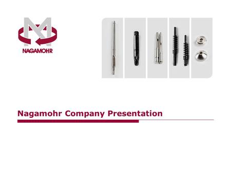 Nagamohr Company Presentation. 2 Index 1.Company Snapshot 2.Product Lines 3.Machining Possibilities 4.Production Means 5.Quality 6.Customer Base.