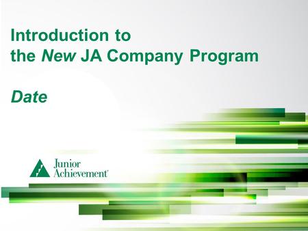 Introduction to the New JA Company Program Date. The New JA Company Program