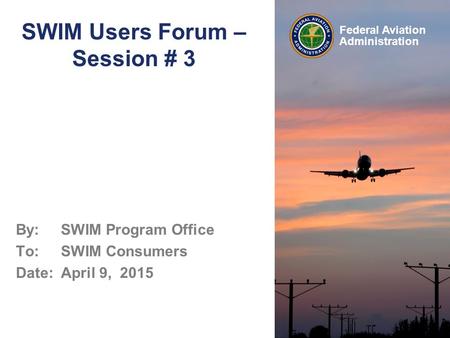 SWIM Users Forum – Session # 3