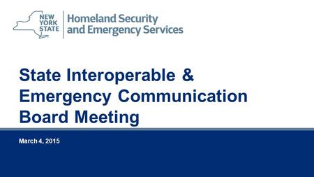 March 4, 2015 State Interoperable & Emergency Communication Board Meeting.