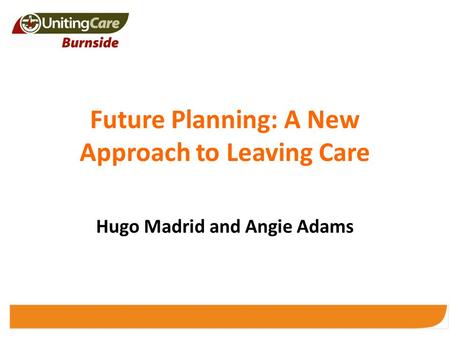 Future Planning: A New Approach to Leaving Care