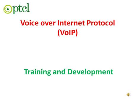 Voice over Internet Protocol (VoIP) Training and Development.