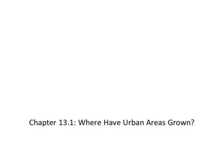 Chapter 13.1: Where Have Urban Areas Grown?