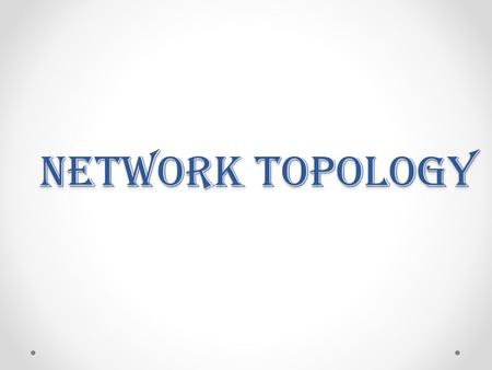 Network topology.