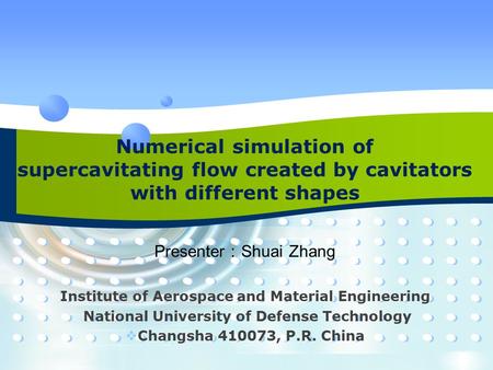 Presenter：Shuai Zhang Institute of Aerospace and Material Engineering