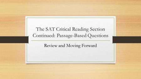 The SAT Critical Reading Section Continued: Passage-Based Questions