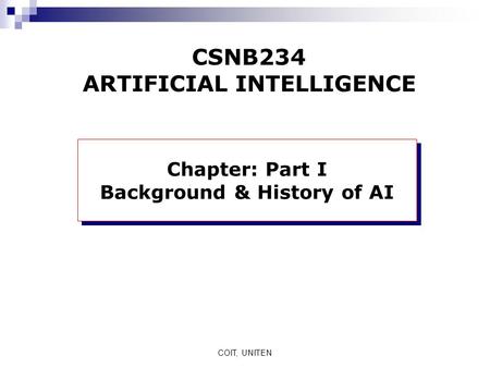 CSNB234 ARTIFICIAL INTELLIGENCE Background & History of AI