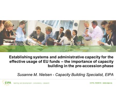 Establishing systems and administrative capacity for the effective usage of EU funds – the importance of capacity building in the pre-accession phase.
