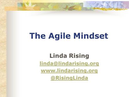 The Agile Mindset Linda Rising