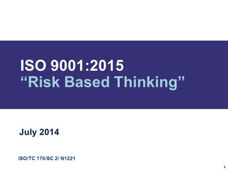 ISO 9001:2015 “Risk Based Thinking”