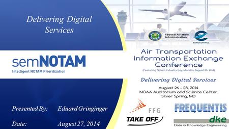 Delivering Digital Services Presented By: Eduard Gringinger Date:August 27, 2014.