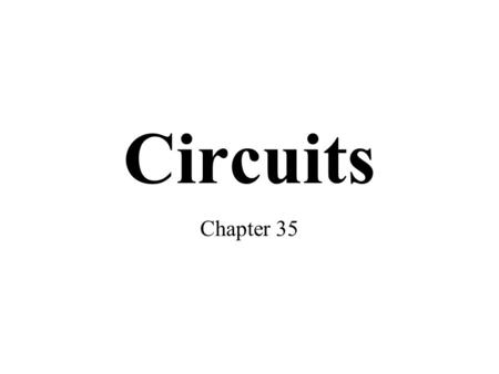 Circuits Chapter 35. LAB 21 What will happen to bulbs 1 and 2 when you disconnect the wires at various points? Consensus: Current requires a closed loop.