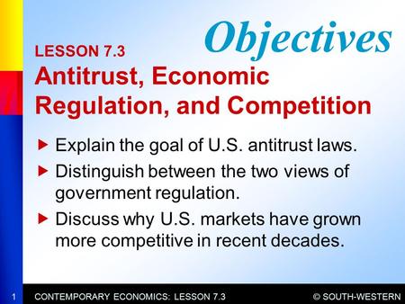 LESSON 7.3 Antitrust, Economic Regulation, and Competition