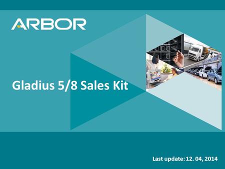 Gladius 5/8 Sales Kit Last update: 12. 04, 2014. Key Features Real-time Data Collection High Performance & Low Power Consumption Ready for Rock Solid.