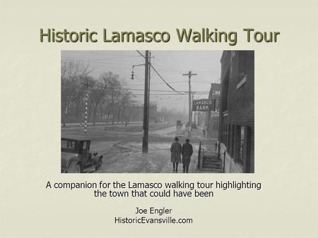 Historic Lamasco Walking Tour A companion for the Lamasco walking tour highlighting the town that could have been Joe Engler HistoricEvansville.com.