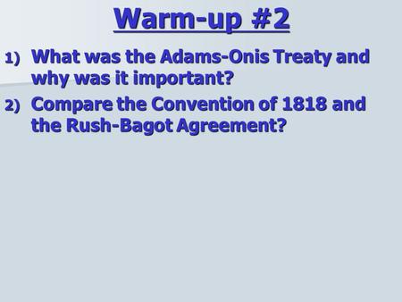 Warm-up #2 What was the Adams-Onis Treaty and why was it important?