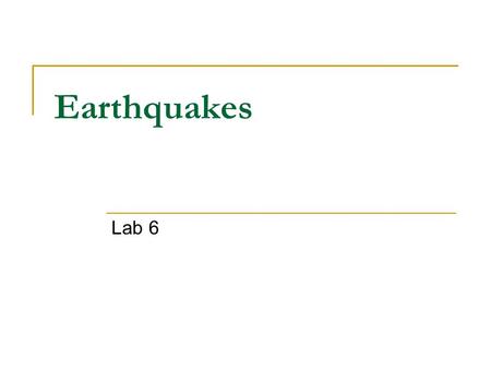 Earthquakes Lab 6.