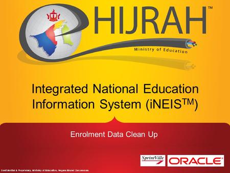 Integrated National Education Information System (iNEIS TM ) Enrolment Data Clean Up.