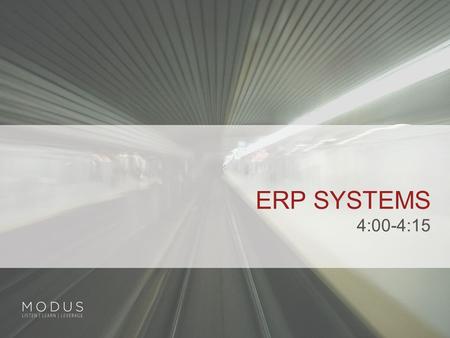 ERP SYSTEMS 4:00-4:15. WHAT IS ERP?  Enterprise (E) Resource (R) Planning (P)  A set of integrated software modules for supporting all of an enterprises.