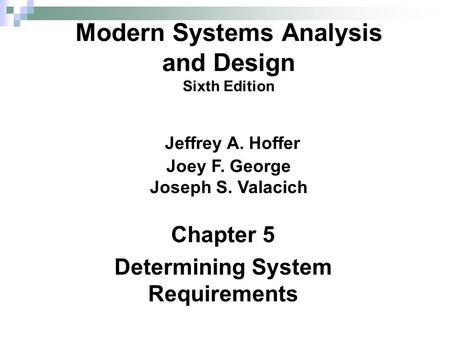 Chapter 5 Determining System Requirements