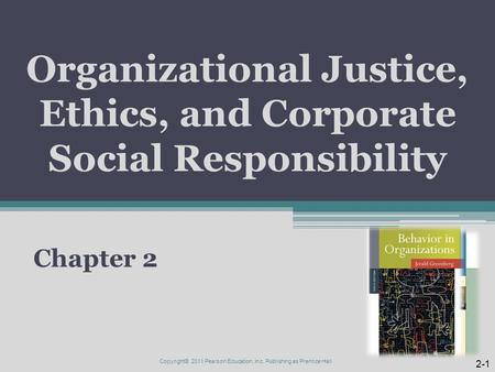 Organizational Justice, Ethics, and Corporate Social Responsibility