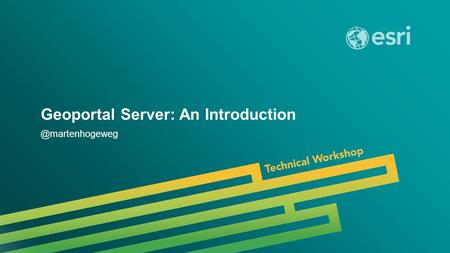 Esri UC 2014 | Technical Workshop | Geoportal Server: An