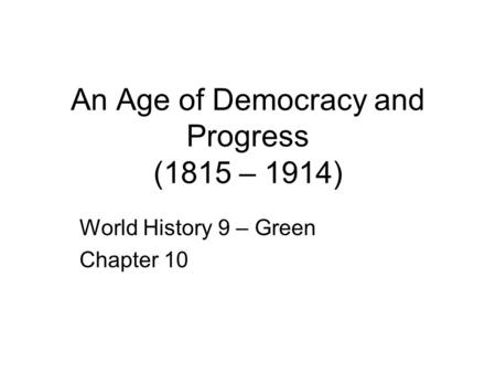 An Age of Democracy and Progress (1815 – 1914)