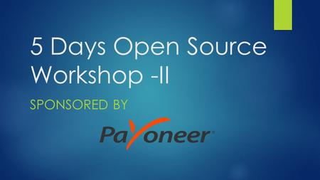 5 Days Open Source Workshop -II SPONSORED BY. Contents of this Workshop  Zen Cart (Open Source Ecommerce Solution)  Joomla (Open Source Content Management.