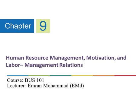 Human Resource Management, Motivation, and Labor– Management Relations