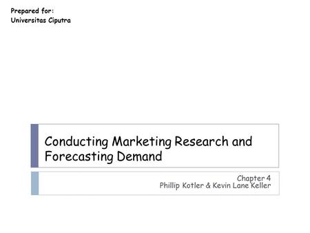 Conducting Marketing Research and Forecasting Demand