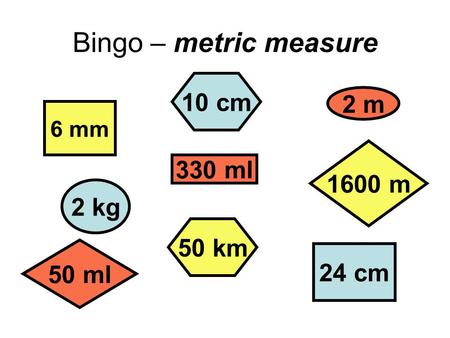 Bingo – metric measure 6 mm 2 kg 330 ml 2 m 50 ml 1600 m 50 km 10 cm 24 cm.