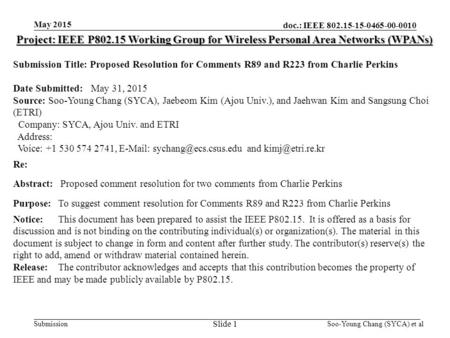 Doc.: IEEE 802.15-15-0465-00-0010 Submission May 2015 Project: IEEE P802.15 Working Group for Wireless Personal Area Networks (WPANs) Submission Title: