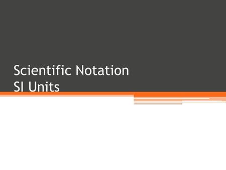 Scientific Notation SI Units