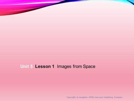 Unit 5 Lesson 1 Images from Space