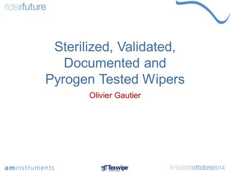 Sterilized, Validated, Documented and Pyrogen Tested Wipers