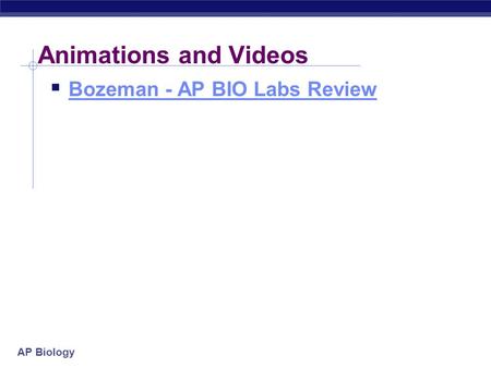 AP Biology Animations and Videos  Bozeman - AP BIO Labs Review Bozeman - AP BIO Labs Review.