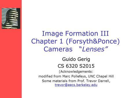 Image Formation III Chapter 1 (Forsyth&Ponce) Cameras “Lenses”