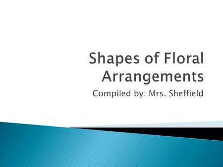 Shapes of Floral Arrangements
