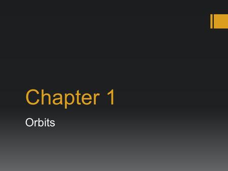 Chapter 1 Orbits.