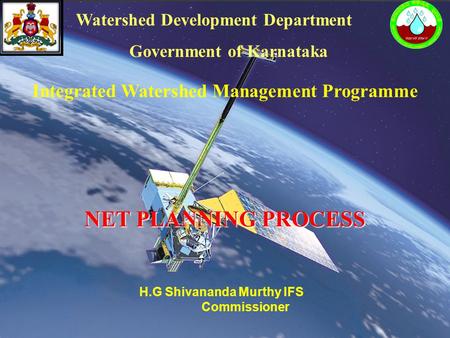 NET PLANNING PROCESS Integrated Watershed Management Programme