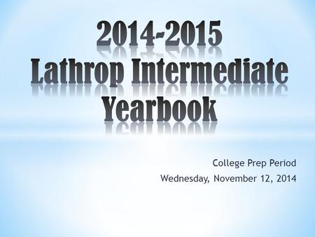 College Prep Period Wednesday, November 12, 2014.