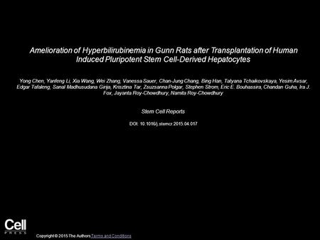 Amelioration of Hyperbilirubinemia in Gunn Rats after Transplantation of Human Induced Pluripotent Stem Cell-Derived Hepatocytes Yong Chen, Yanfeng Li,