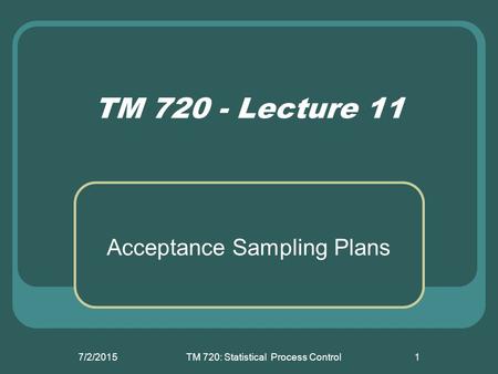 TM 720: Statistical Process Control Acceptance Sampling Plans