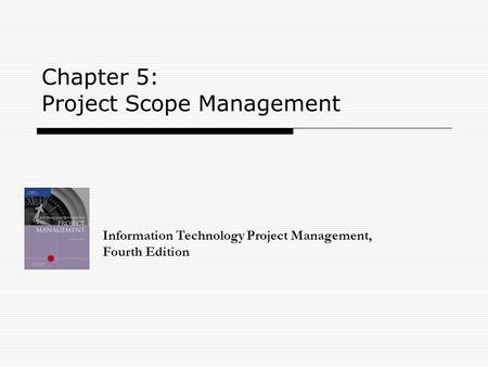 Chapter 5: Project Scope Management