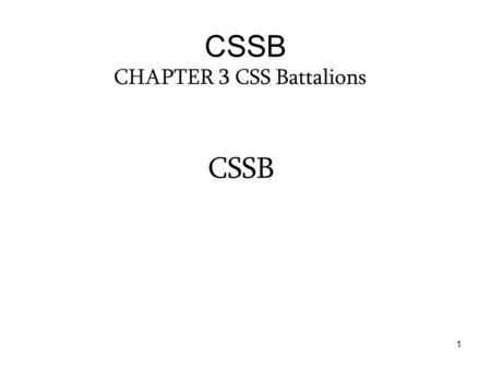 CSSB CHAPTER 3 CSS Battalions CSSB.