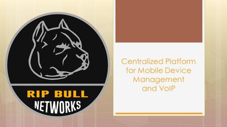 Centralized Platform for Mobile Device Management and VoIP.
