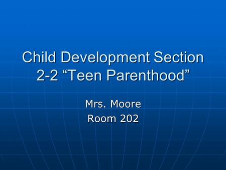 Child Development Section 2-2 “Teen Parenthood”