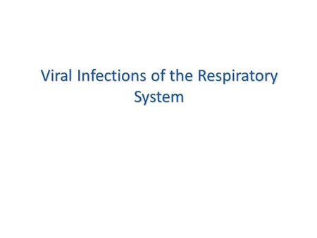 Viral Infections of the Respiratory System.  Common cold (rhinitis)  Pharyngitis  Tonsilitis  Sinusitis & otitis media  Croup (acute laryngotracheobronchitis)