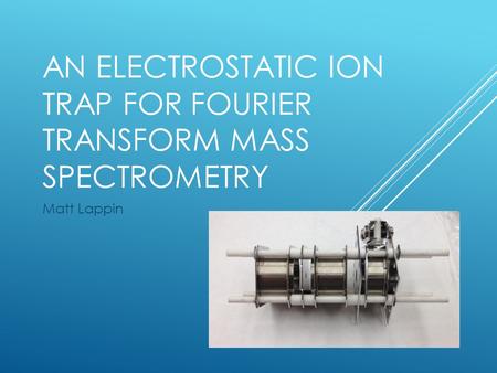 An electrostatic ion trap for Fourier transform mass spectrometry